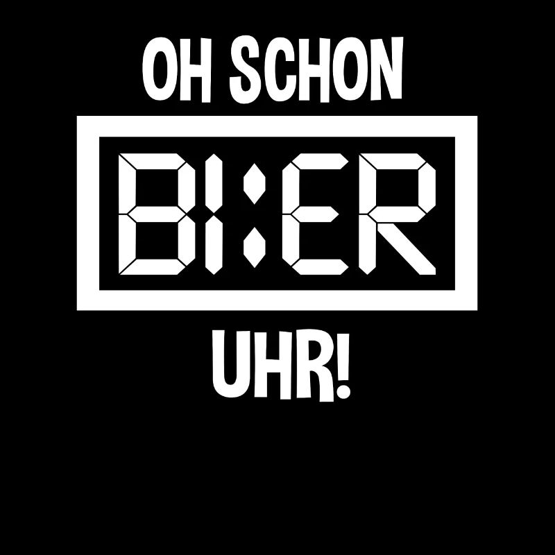 Oh schon Bier Uhr