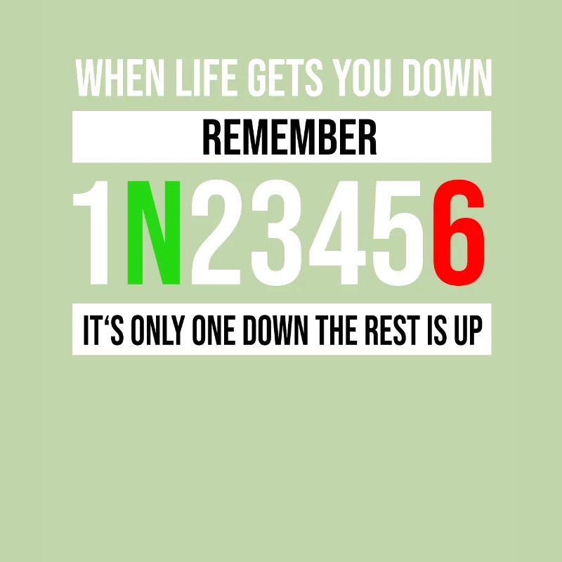 When life gets you down remember its only one down