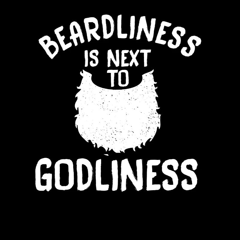 Beardliness Is Next To Godliness Bearded Husband