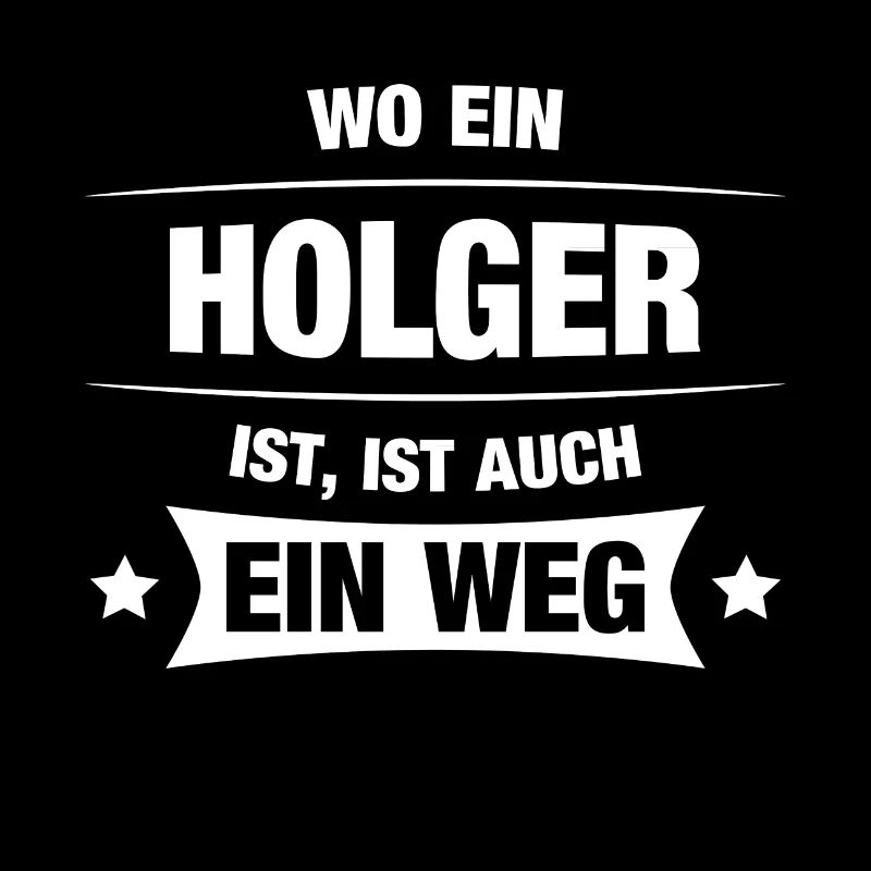 HOLGER Spruch Geschenkidee Geburtstag Witzig Cool