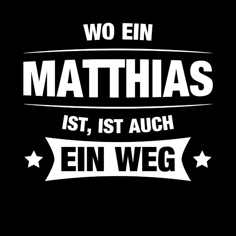 MATTHIAS Spruch Geschenkidee Geburtstag Witzig