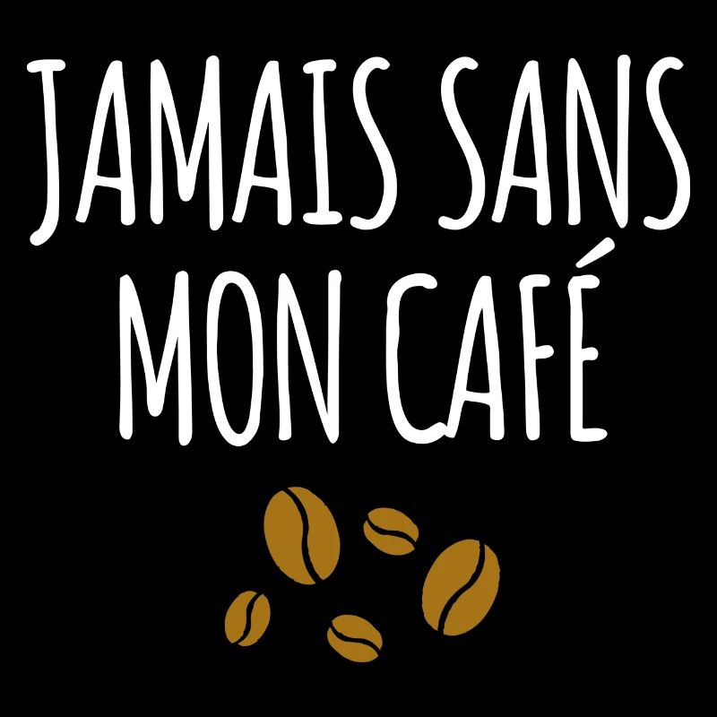 Jamais sans mon café