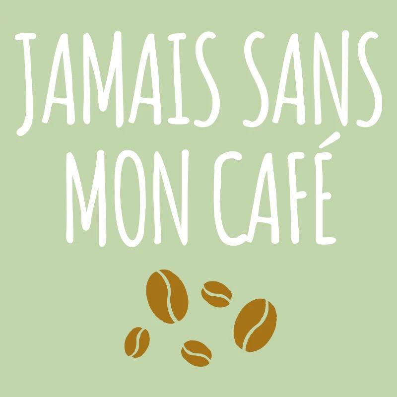 Jamais sans mon café
