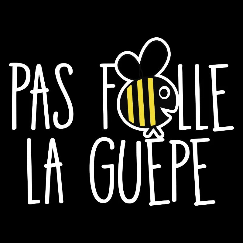 Pas folle la guêpe