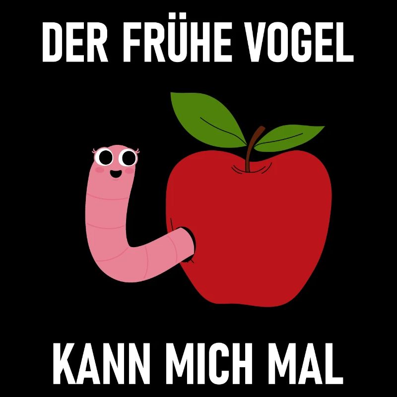 Der frühe Vogel kann mich Mal Morgenmuffel