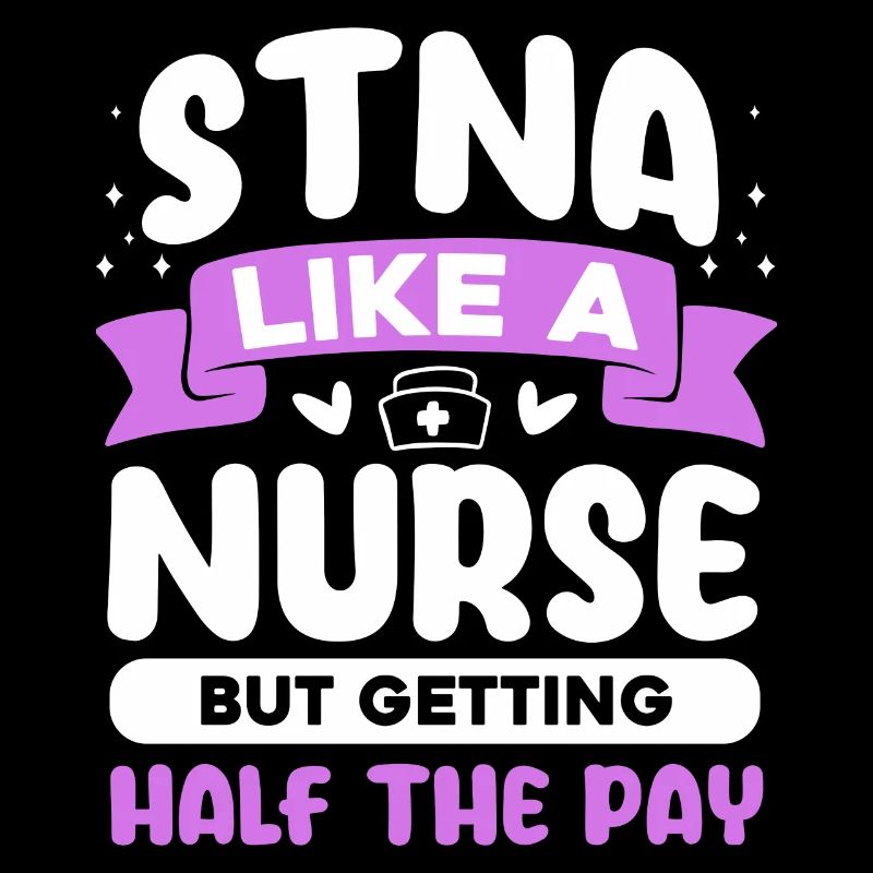 STNA Like a Nurse but getting half pay