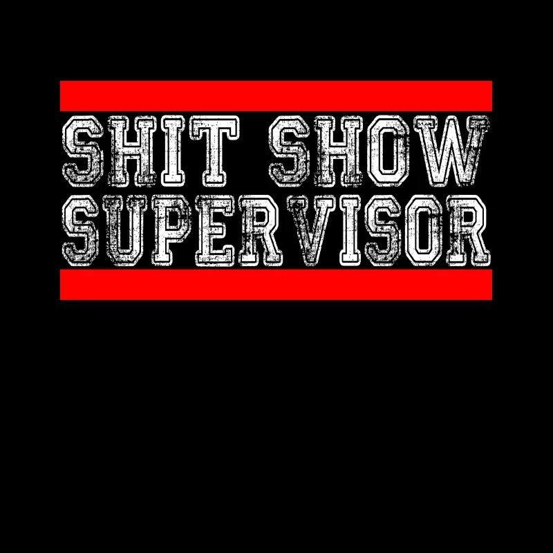 Shitshow Supervisor Funny saying