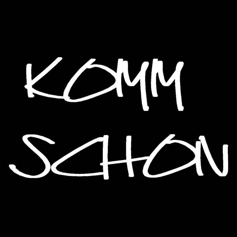 Komm schon