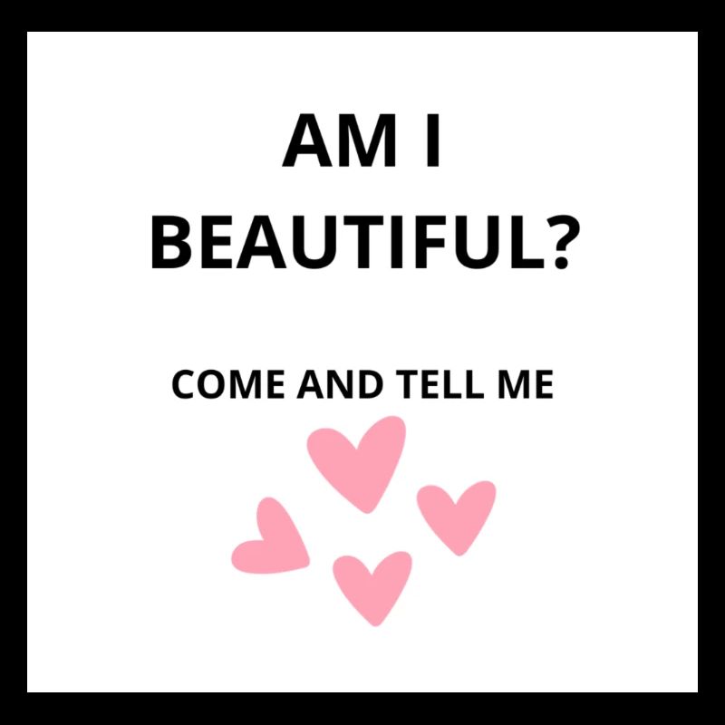 Am I Beautiful?