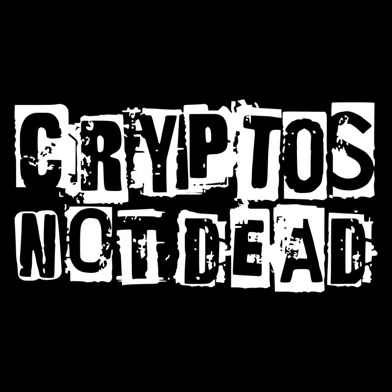 Cryptos not Dead