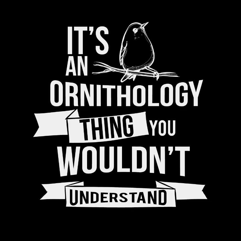 Ornithology Ornithologist Ornithology Gift Idea