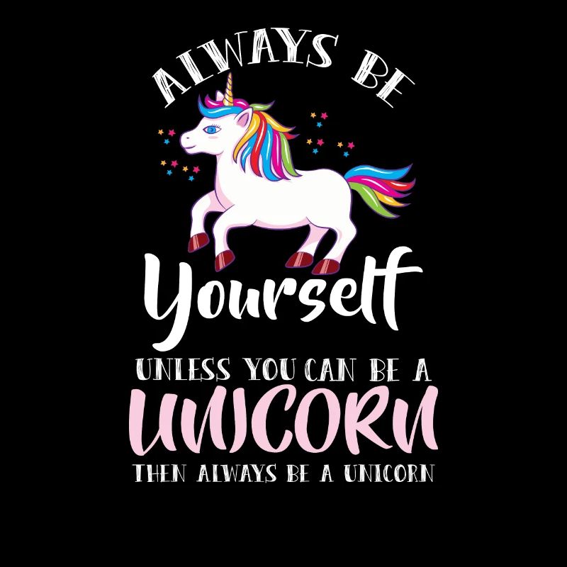 Always Be Yourself Unicorn - Selbstbewusst