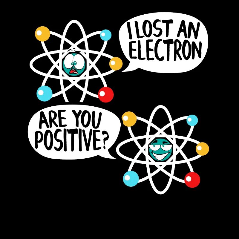 I Lost An Electron Physique Atome Science