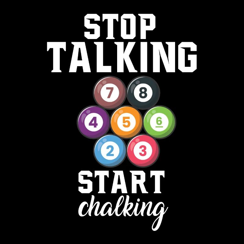 Stop Talking Start Chalking Pool Billard Snooker