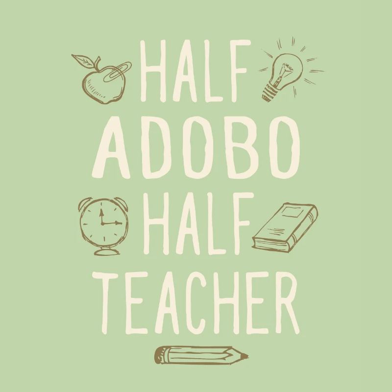 Half Adobo Half Teacher Funny Professor Humor