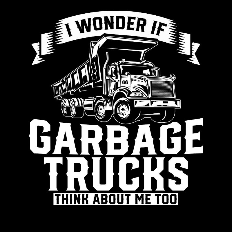 I Wonder If Garbage Trucks Think About Me Too
