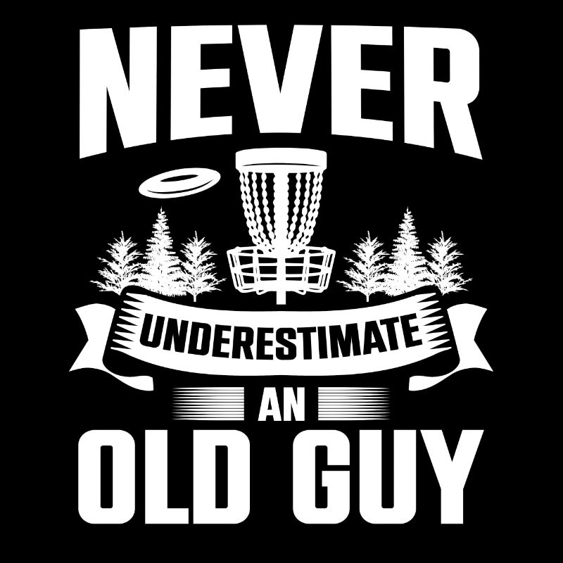 Never Underestimate An Old Guy Disc Golf Course