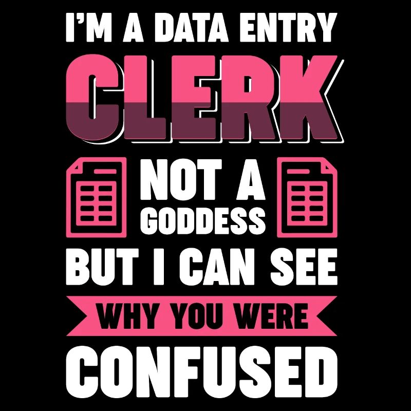 Ich bin ein Data Entry Clerk keine Göttin - Aber ich kann