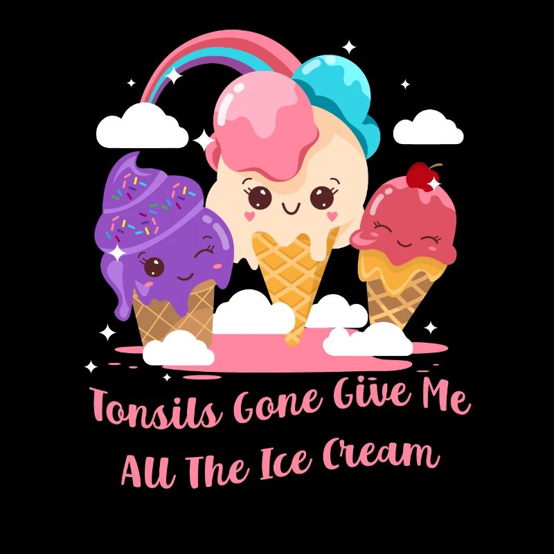 Tonsils Gone Give Me All The Ice Cream Funny