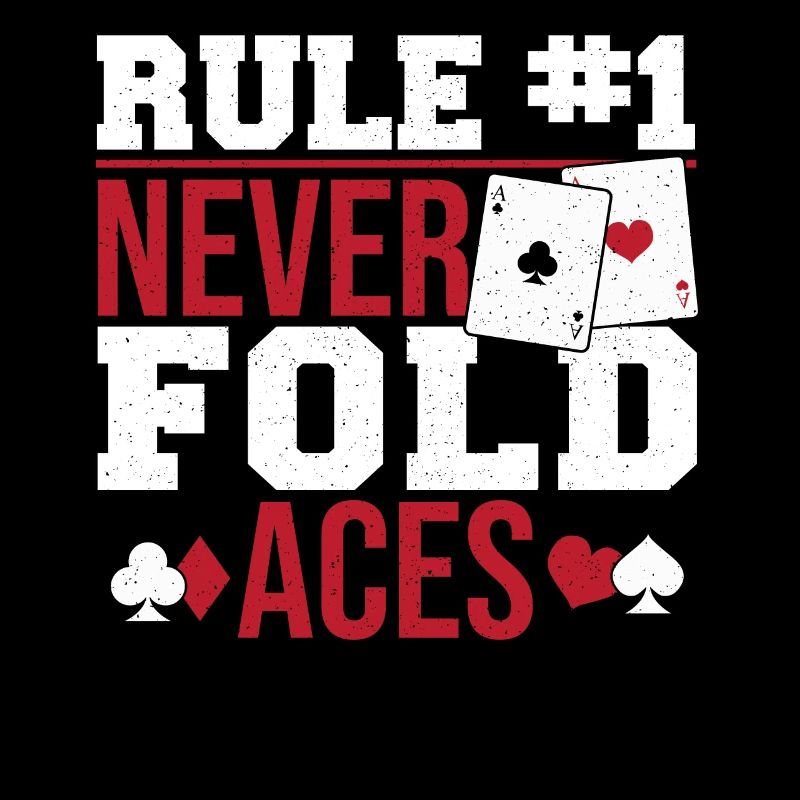 Rule #1 Never Fold Aces Poker Expert Aces Spades