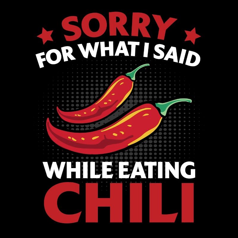 Red Pepper Spicy Sorry For What I Said While Eatin