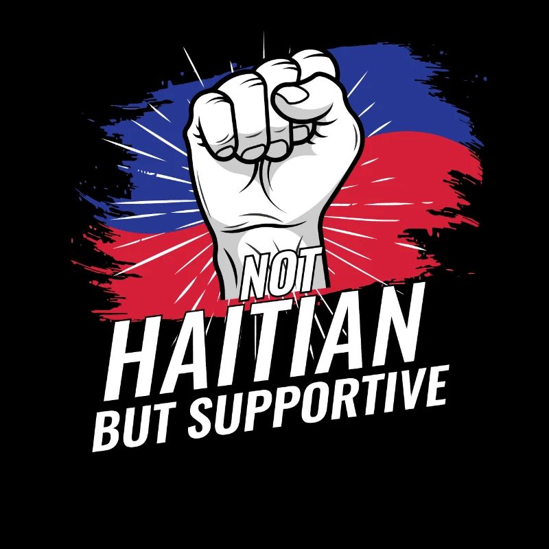 Pas haïtien mais soutient Haïti Pays drapeau