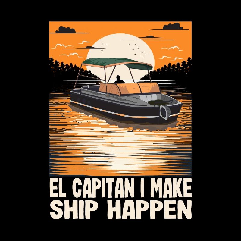El Capitan I Make Ship Happen Pontooning