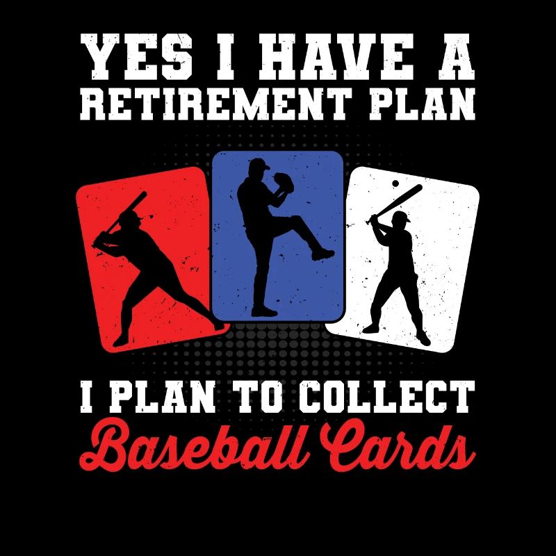 Trader Collector Men Funny I Plan To Collect Baseb