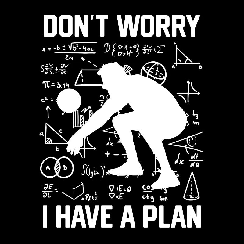 Don't Worry I Have A Plan Men School Volleball Lib