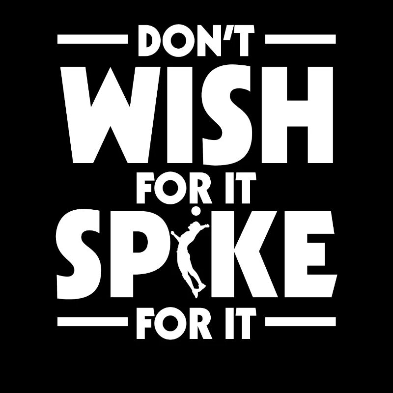 Funny Don’t Wish For It Spike For It Volleyball FR