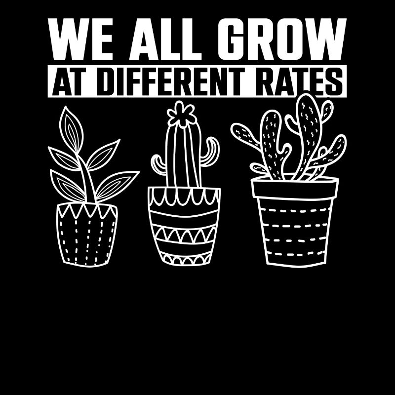We All Grow At Different Rates Motivation Spruch