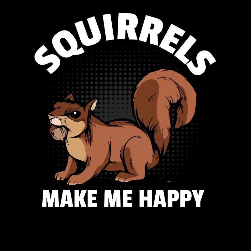 Forest Animal Rodent Squirrels Make Me Happy