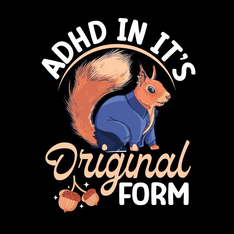 Squirrel Animal Cool Forest ADHD In It's Original