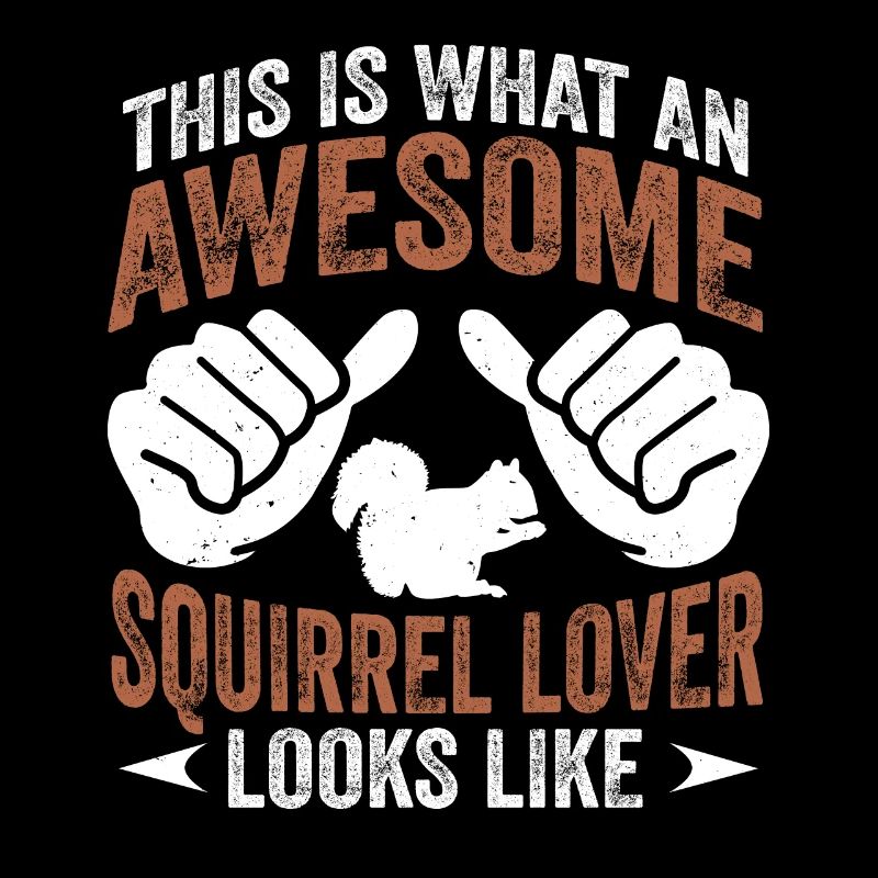Forest Animal This Is An Awesome Squirrel Lover Lo