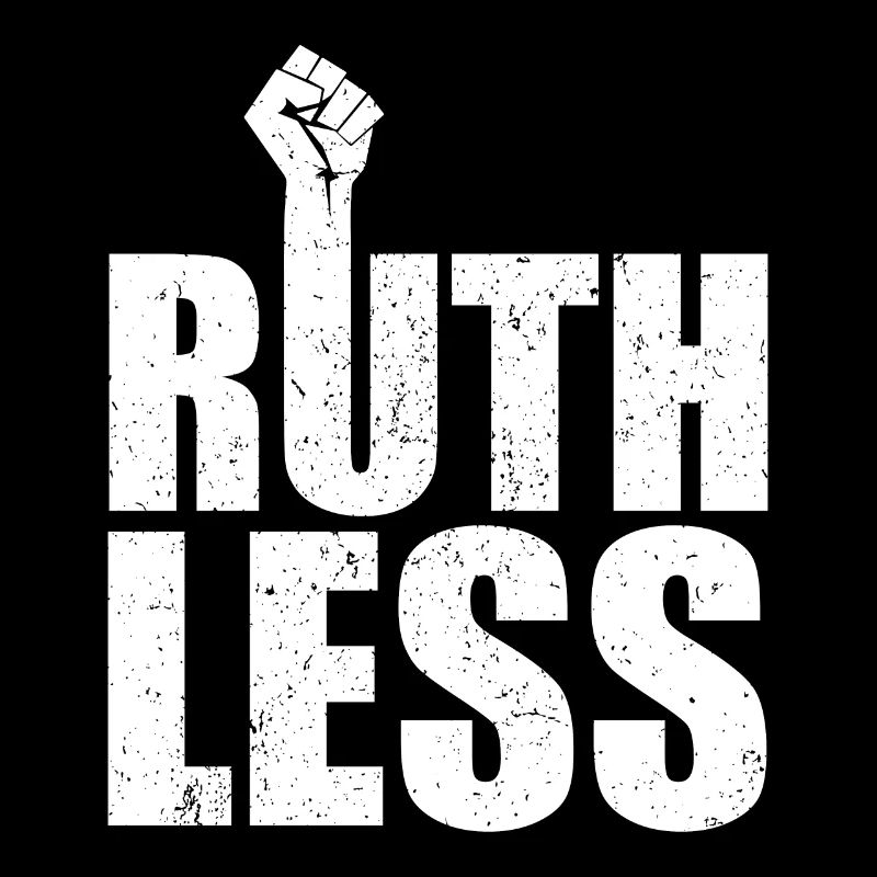 Ruthless pro Choice