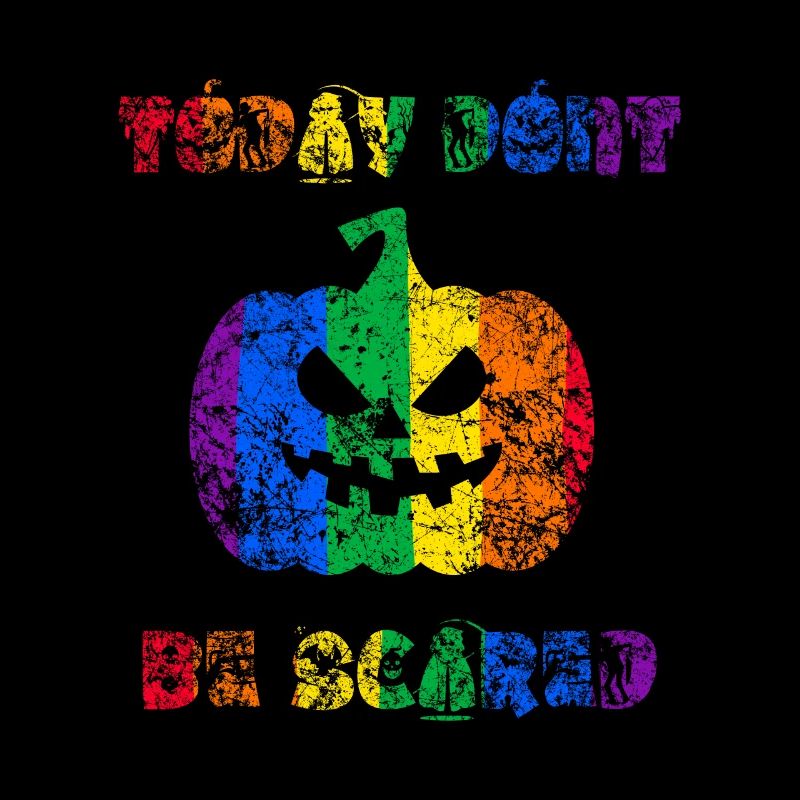 Today Don't be Scared Halloween Pride