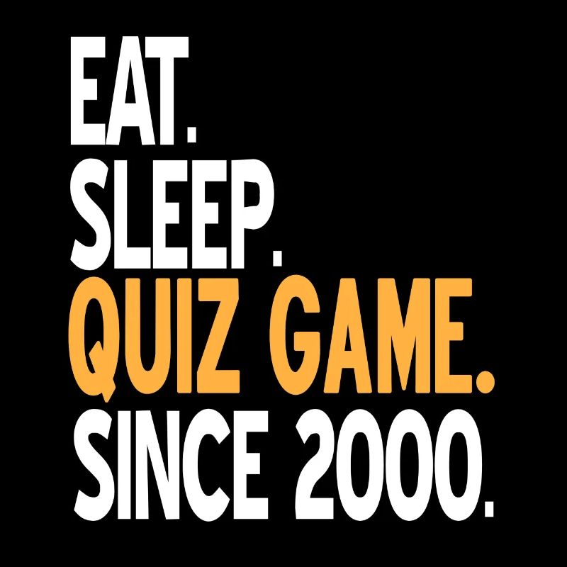 Eat. Sleep. QUIZ GAME. Since 2000 Awesome Retro