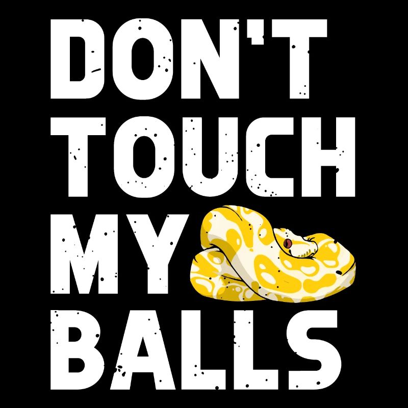Banana Ball Python Don't Touch My Balls