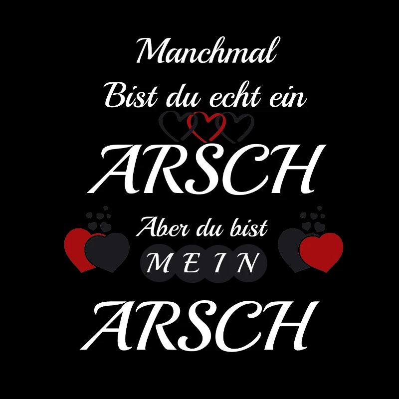 Manchmal bist du ein Arsch | Geschenkidee