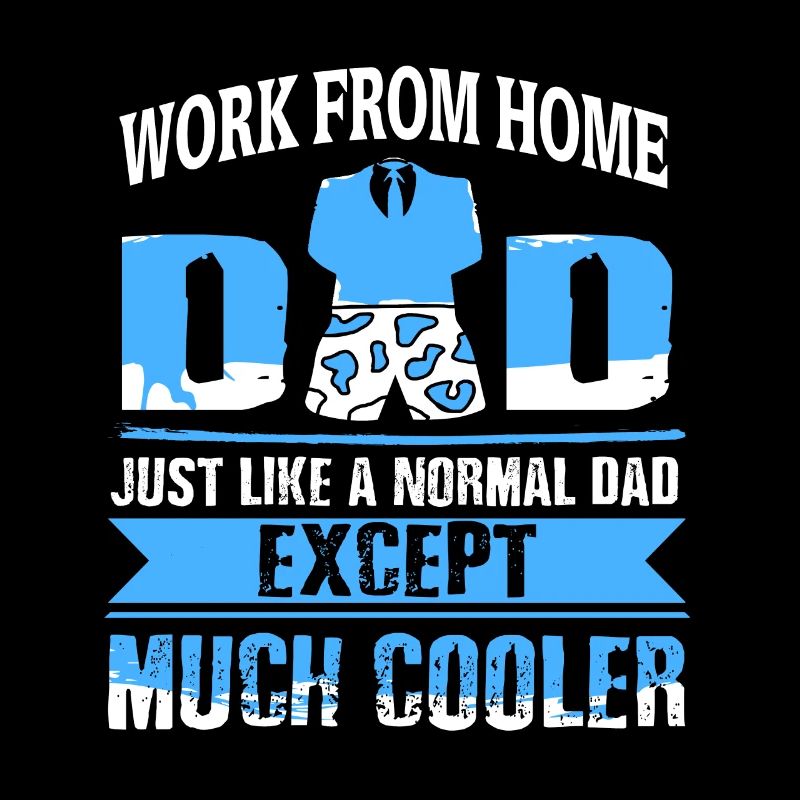 Work From Home DAD Just Like A Normal Dad Funny