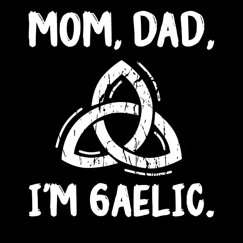 Mama, Papa, Ich Bin Gälisch