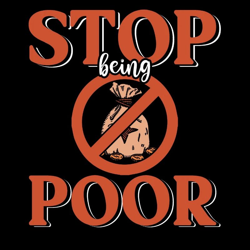 Stop being poor