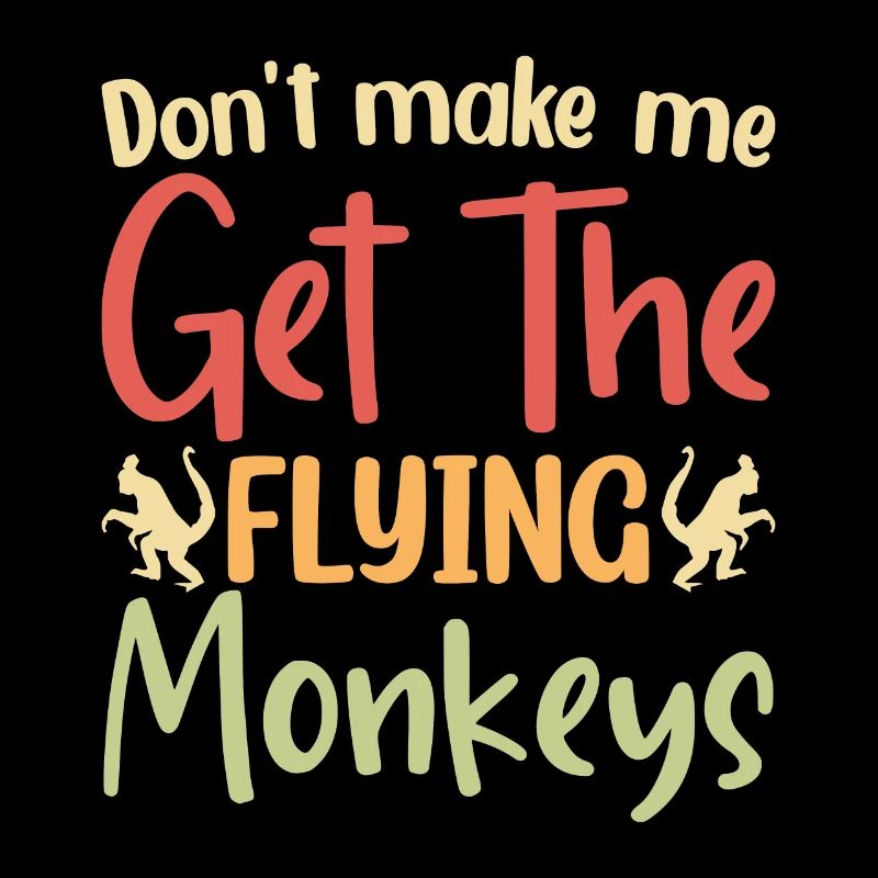 Ne me faites pas attraper les singes volants.