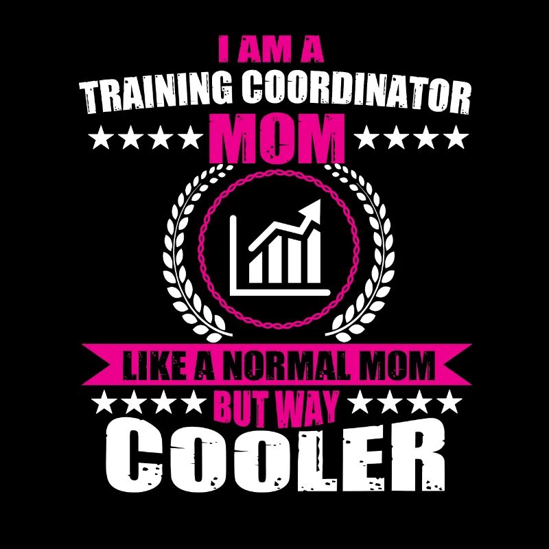 Funny Training Coordinator Mom Mother's Day