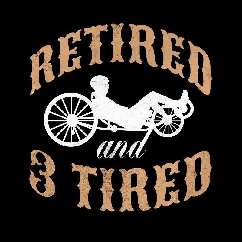 Retired And Three Tired Laid-Back Biker Retirement