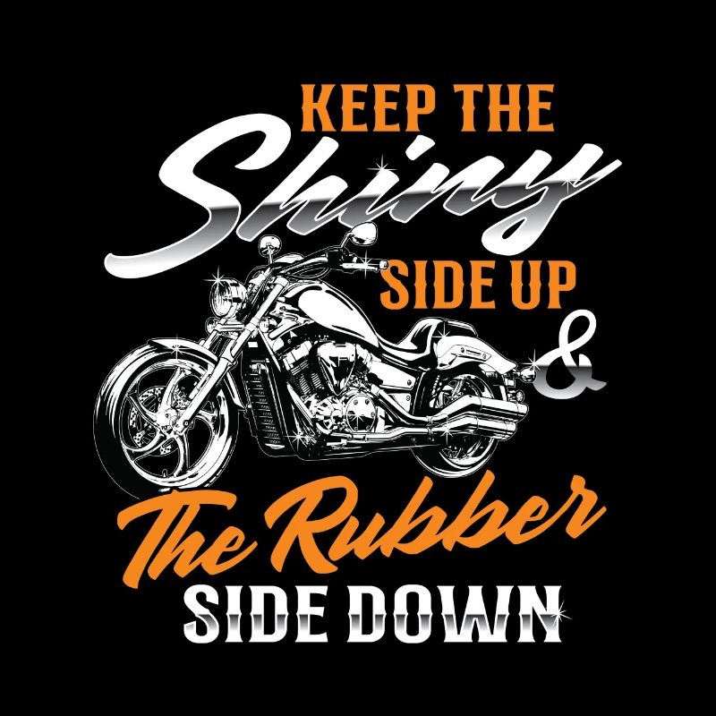 Keep The Shiny Side Up & The Rubber Side Down Bike