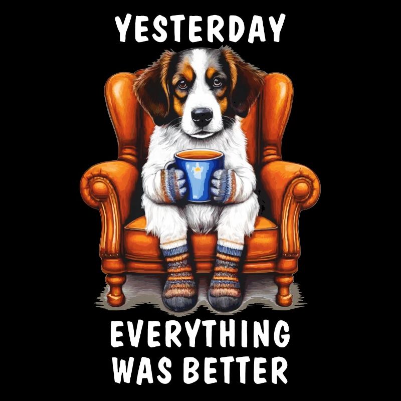 HUND YESTERDAY EVERYTHING WAS BETTER