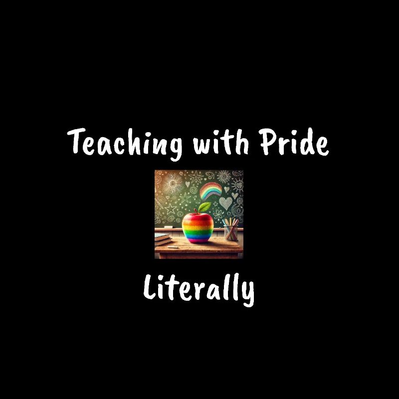 Teaching with Pride, Literally