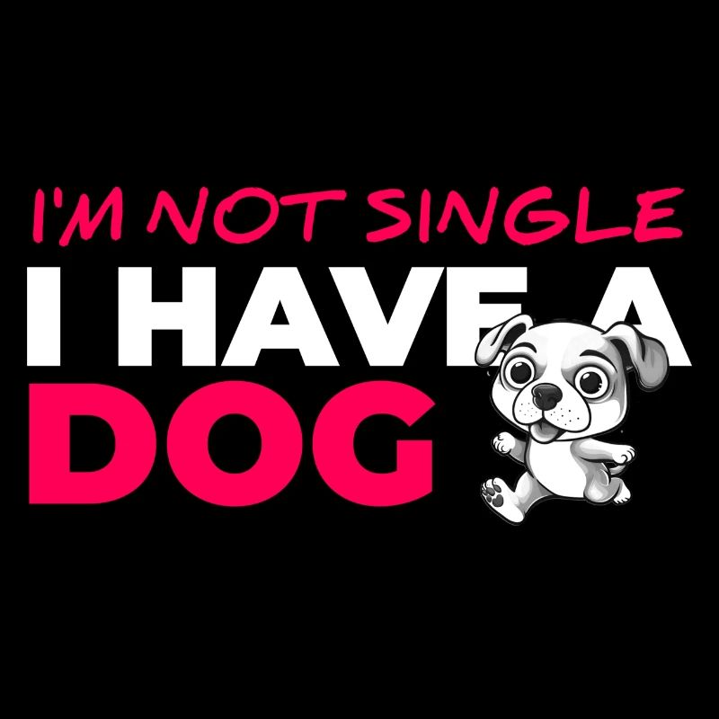 Am not Single I Have A Dog