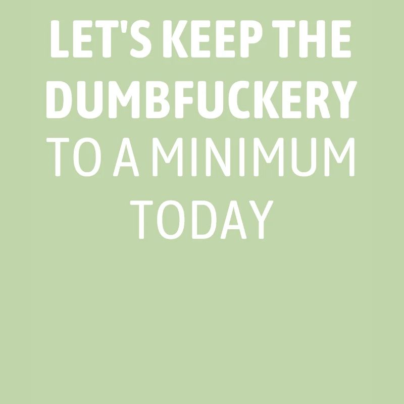 Funny Lets Keep Minimum Today Ignorance Amusing